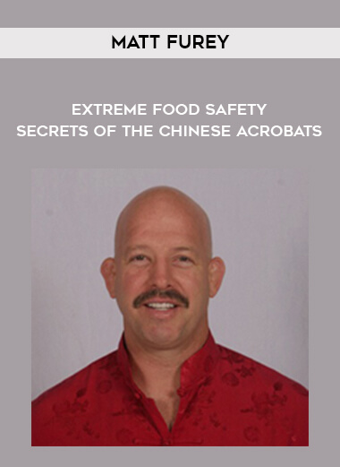 Matt Furey - Extreme Food Safety - Secrets of the Chinese Acrobats digital download