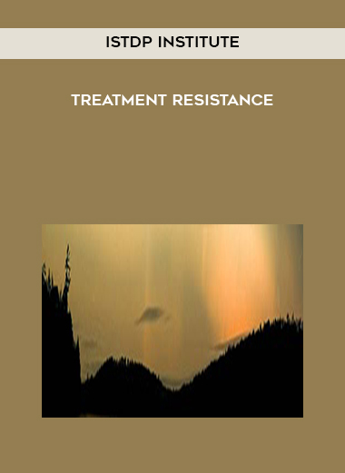 ISTDP Institute - Treatment Resistance digital download