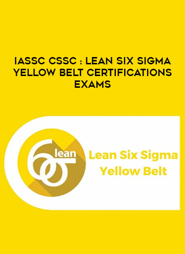 IASSC CSSC : Lean Six Sigma Yellow Belt Certifications Exams digital download