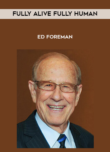 Ed Foreman - Fully Alive Fully Human digital download