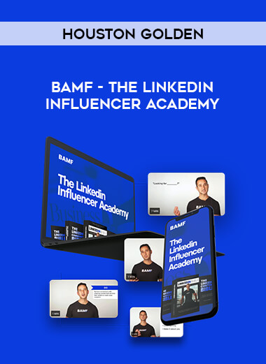 Houston Golden - BAMF - The Linkedin Influencer Academy digital download