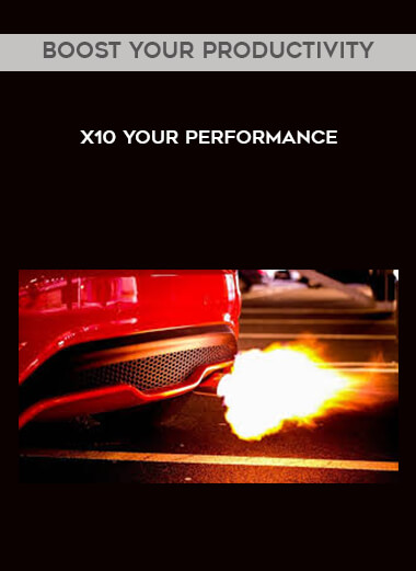 Boost your Productivity - x10 your Performance digital download