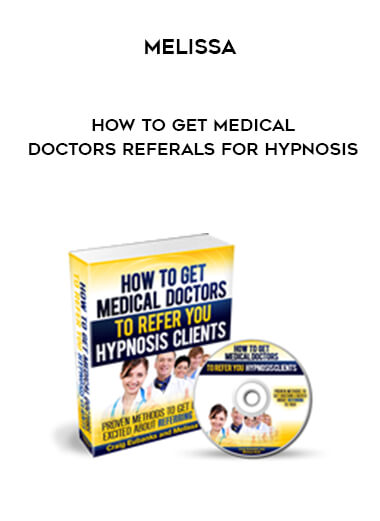 Melissa - How to Get Medical Doctors Referals for Hypnosis digital download
