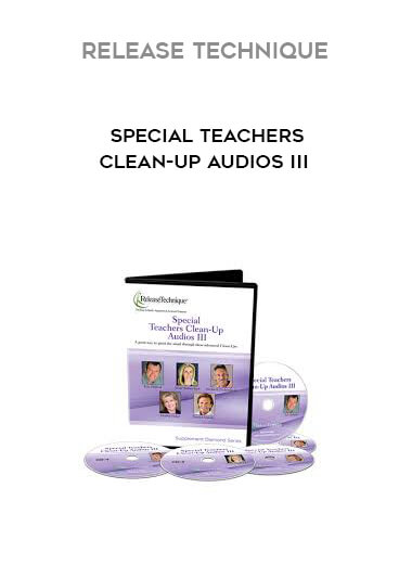 Release Technique - Special Teachers Clean-Up Audios III digital download