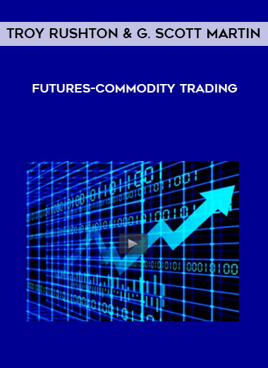 Troy Rushton & G. Scott Martin - Futures-Commodity Trading digital download