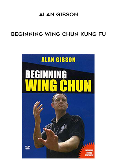 Alan Gibson - Beginning Wing Chun Kung Fu digital download