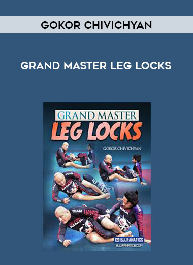 Grand Master Leg Locks by Gokor Chivichyan digital download