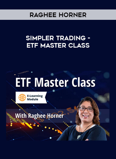 Simpler Trading - ETF Master Class : Raghee Horner digital download