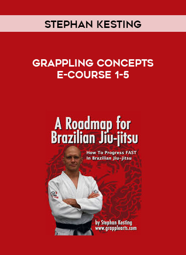Stephan Kesting - Grappling Concepts E-Course 1-5 digital download
