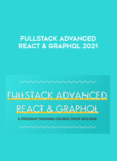 Fullstack Advanced React & GraphQL 2021 digital download