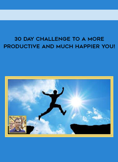 30 Day Challenge to a More Productive and Much Happier You! digital download
