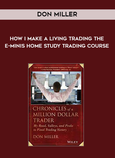 Don Miller - How I Make A Living Trading The E-Minis Home Study Trading Course digital download