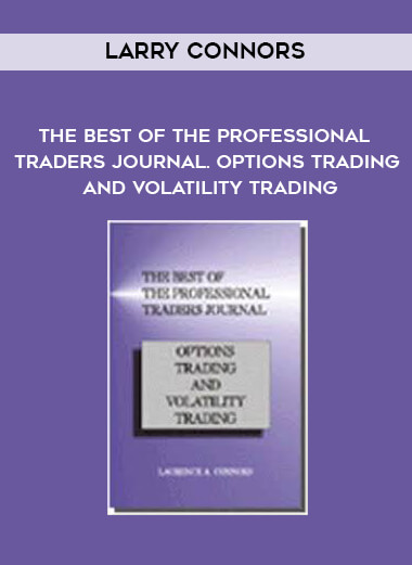 Larry Connors - The Best of the Professional Traders Journal. Options Trading and Volatility Trading digital download