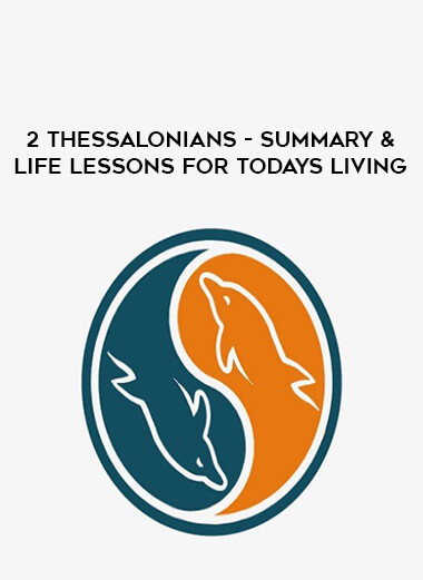 2 Thessalonians - Summary & Life Lessons For Todays Living digital download