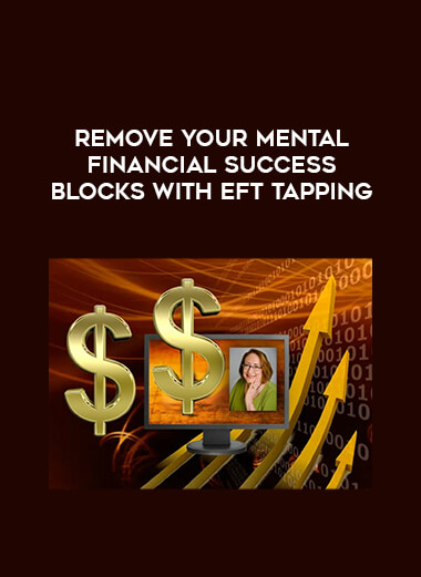 Remove Your Mental Financial Success Blocks With EFT Tapping digital download