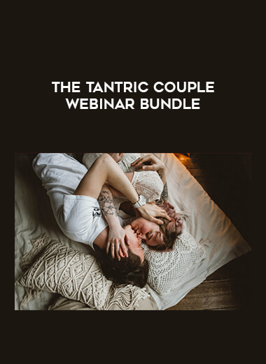 The Tantric Couple Webinar Bundle digital download
