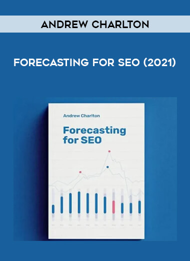 Andrew Charlton - Forecasting For SEO (2021) digital download