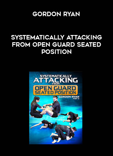 Gordon Ryan - Systematically Attacking From Open Guard Seated Position (720x480) digital download