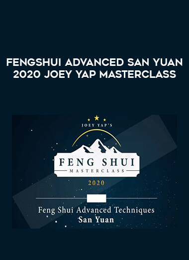 fengshui Advanced san yuan 2020 Joey Yap masterclass digital download