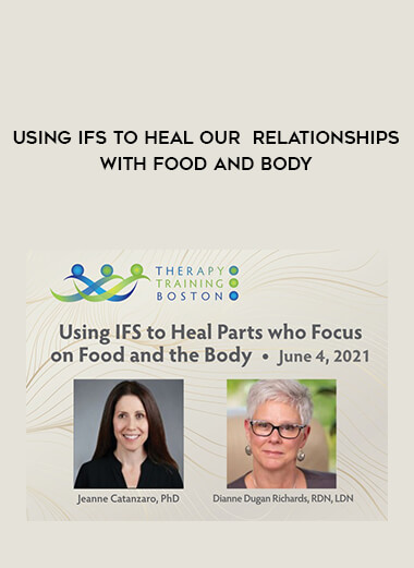 Using IFS to Heal Our Relationships with Food and Body digital download