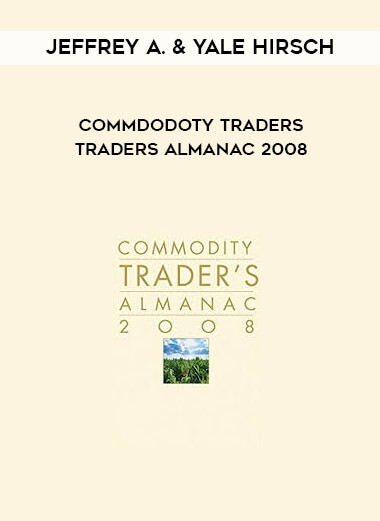 Jeffrey A. & Yale Hirsch - Commdodoty Traders Traders Almanac 2008 digital download