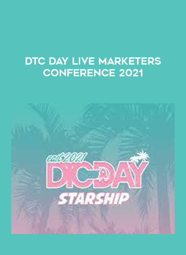 DTC Day Live Marketers Conference 2021 digital download