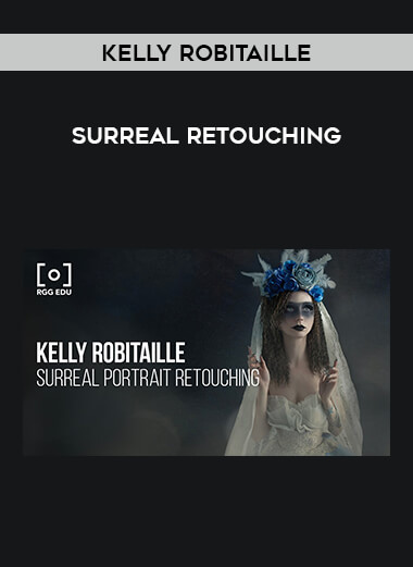 Kelly Robitaille - SURREAL RETOUCHING digital download