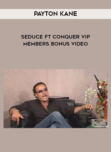 Payton Kane - Seduce ft Conquer VIP Members Bonus Video digital download