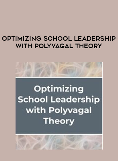 Optimizing School Leadership with Polyvagal Theory digital download