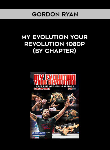 Gordon Ryan - My evolution your revolution 1080p (By Chapter) digital download