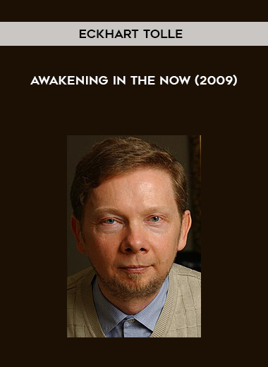Eckhart Tolle - Awakening In The Now (2009) digital download
