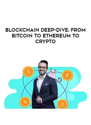 Blockchain Deep-Dive: from Bitcoin to Ethereum to Crypto digital download