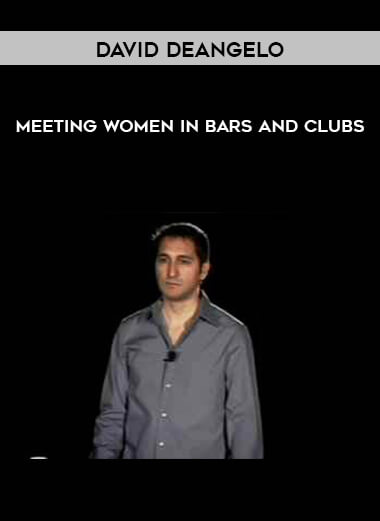David DeAngelo - Meeting Women in Bars and Clubs digital download