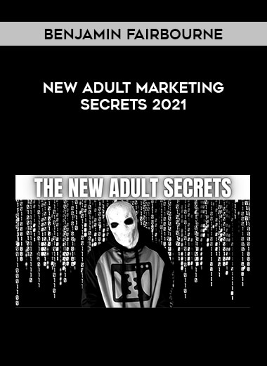New Adult Marketing Secrets 2021 By Benjamin Fairbourne digital download