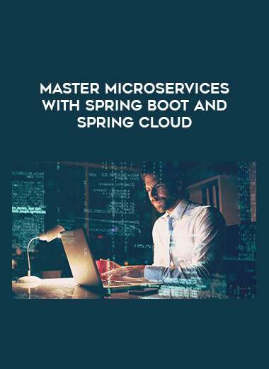 Master Microservices with Spring Boot and Spring Cloud digital download