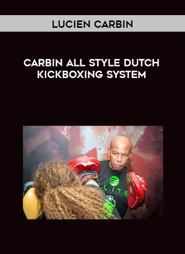 Carbin All Style Dutch Kickboxing System with Lucien Carbin digital download