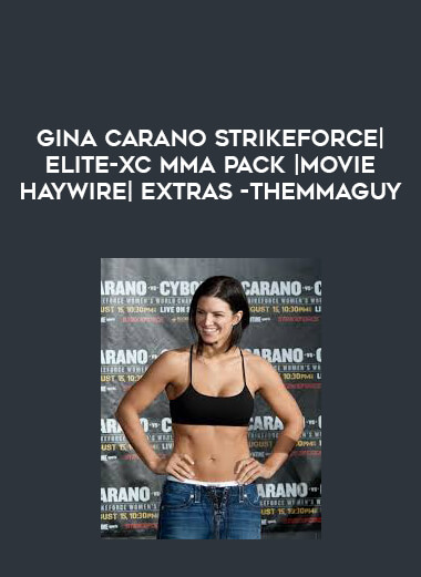 Gina Carano Strikeforce| Elite-XC MMA Pack |Movie Haywire| Extras -THEMMAGUY digital download