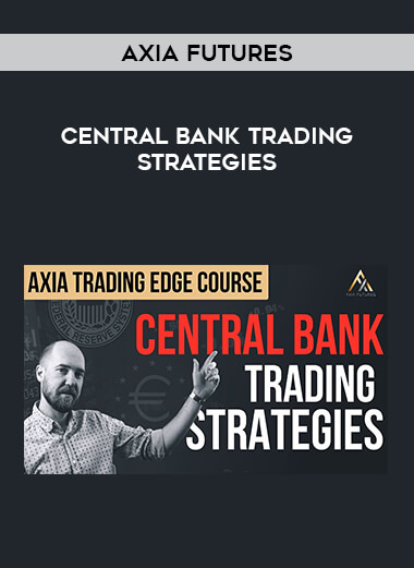 Axia Futures - Central Bank Trading Strategies digital download