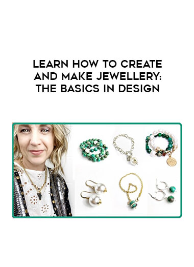 Learn How To Create And Make Jewellery: The Basics In Design digital download