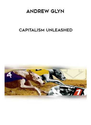 Andrew Glyn - Capitalism Unleashed digital download