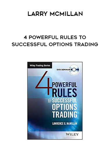 Larry McMillan - 4 Powerful Rules to Successful Options Trading digital download