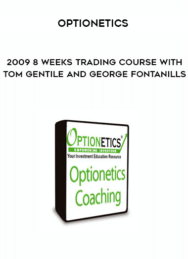 Optionetics - 2009 8 Weeks Trading Course with Tom Gentile and George Fontanills digital download