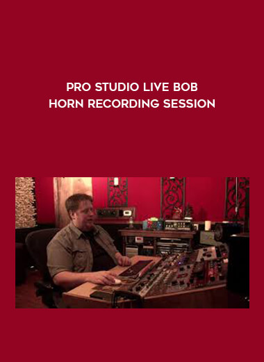 Pro Studio Live Bob Horn Recording Session digital download