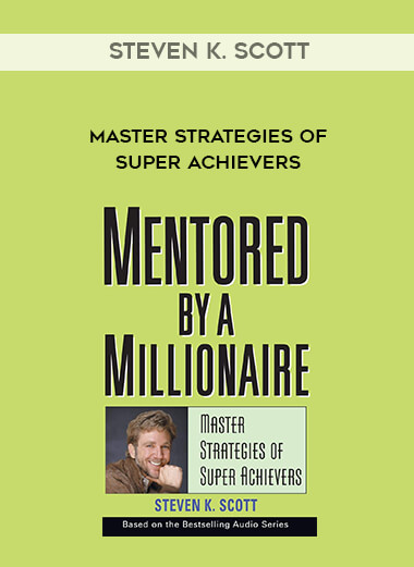 Steven K. Scott - Master Strategies of Super Achievers digital download