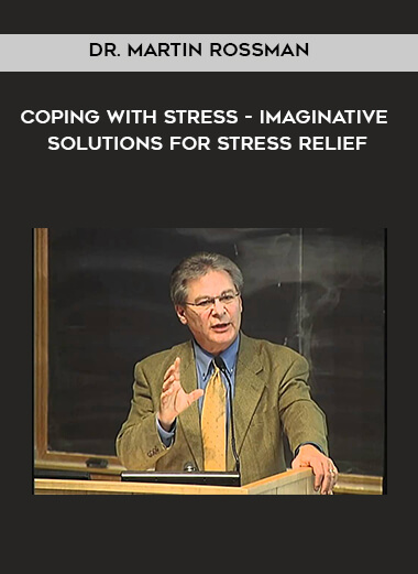 Dr. Martin Rossman - Coping with Stress - Imaginative Solutions for Stress Relief digital download