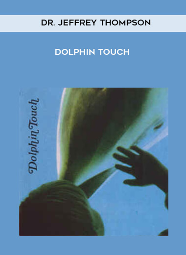 Dr. Jeffrey Thompson - Dolphin Touch digital download