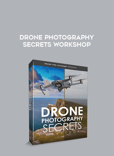 Drone Photography Secrets Workshop digital download