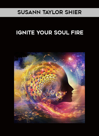 Susann Taylor Shier - Ignite Your Soul Fire digital download
