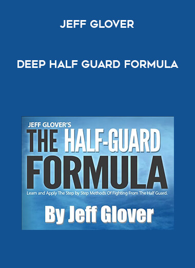 Jeff Glover Deep Half Guard Formula digital download
