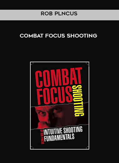 Rob Plncus - Combat Focus Shooting digital download
